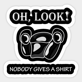 OH, LOOK! NOBODY GIVES A SHIRT Sticker